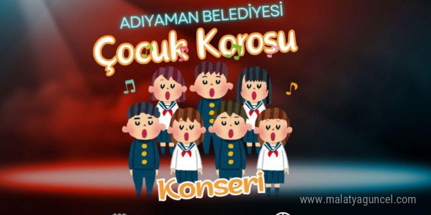 Adıyaman Belediyesi’nden çocuk korosu konseri