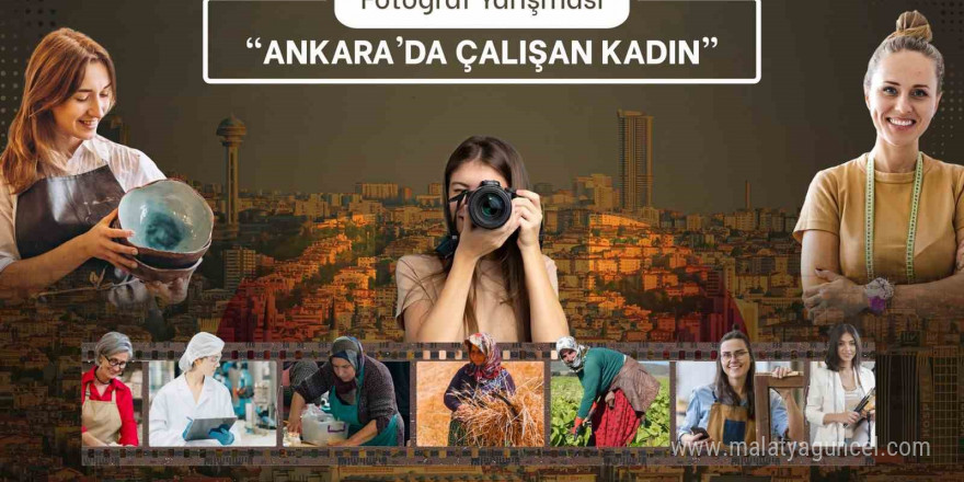 “Ankara’da Çalışan Kadın” fotoğraf yarışması başladı