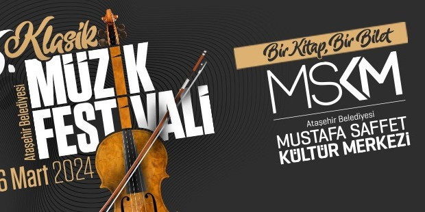 Ataşehir Belediyesi 5. Klasik Müzik Festivali 2 Mart’ta müzikseverlerle buluşacak