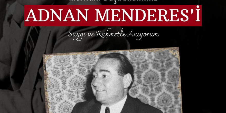 Başkan Çerçioğlu, merhum Başbakan Menderes’i andı