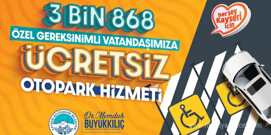 Büyükşehir’den 3 bin 868 özel ihtiyaçlı vatandaşa ücretsiz otopark ücreti