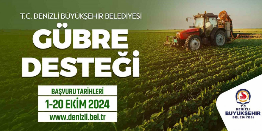 Denizli’de gübre desteği müracaat süresi uzatıldı