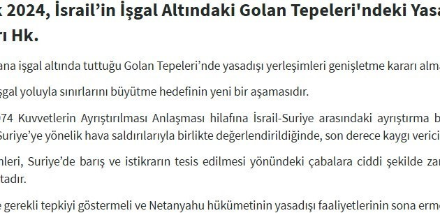 Dışişleri Bakanlığı: “İsrail’in Golan Tepeleri’nde yasa dışı yerleşimleri genişletme kararı almasını şiddetle kınıyoruz”