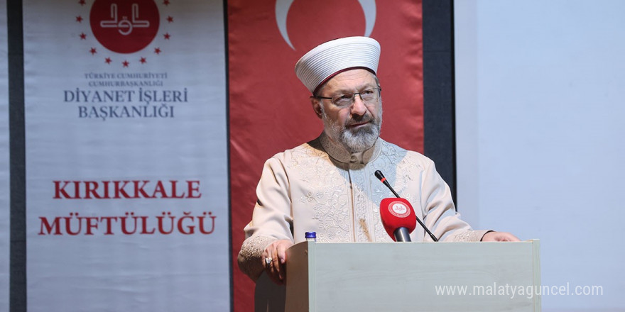 Diyanet İşleri Başkanı Erbaş: 'Dünyadaki sorunların çözümü İslam’da'