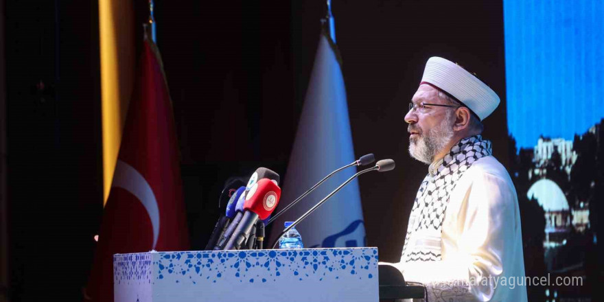 Diyanet İşleri Başkanı Erbaş: “İslam coğrafyalarını örseleyen sorunların en büyük sebebi, Müslümanların dağınıklığıdır”