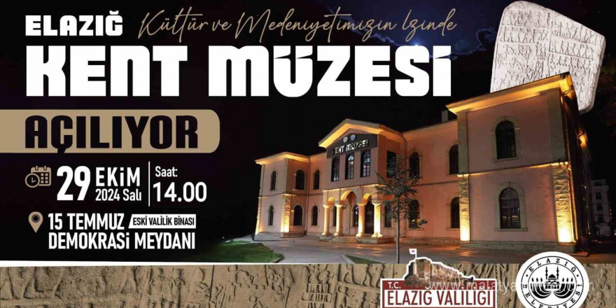 Elazığ Kent Müzesi 29 Ekimde açılıyor