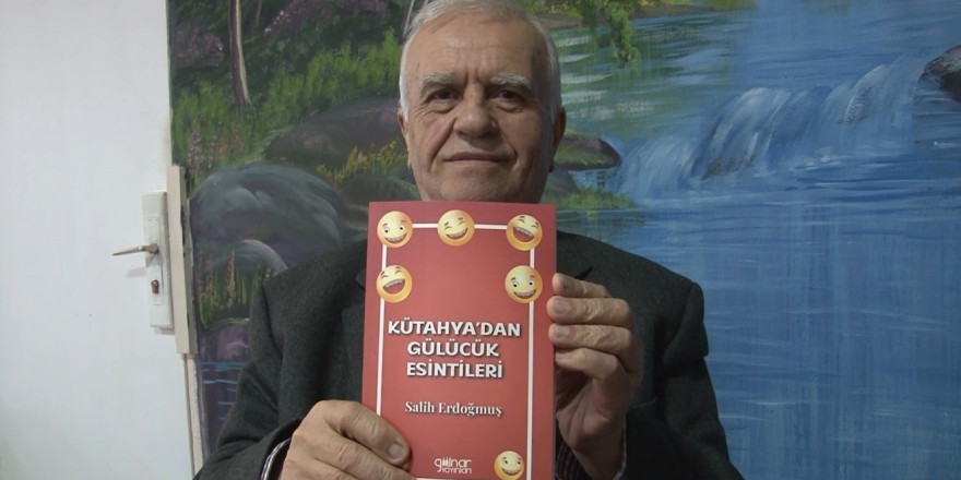 Emekli memur Salih Erdoğmuş’un 'Kütahya’dan Gülücük Esintileri' isimli fıkra kitabı yayınlandı