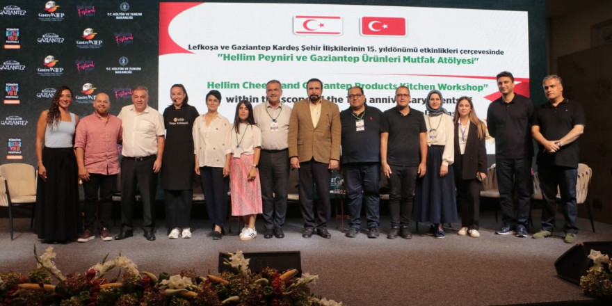 Gaziantep ve Lefkoşa kardeş şehir ilişkilerinin 15. yılını GastroANTEP Festivali’nde kutladı