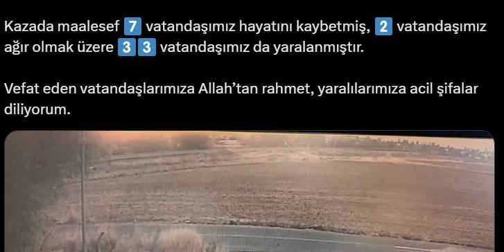 İçişleri Bakanı Ali Yerlikaya: 'Kazada maalesef 7 vatandaşımız hayatını kaybetmiş, 2 vatandaşımız ağır olmak üzere 33 vatandaşımız da yaralanmıştır'