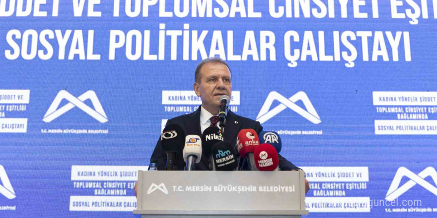 Mersin’de Sosyal Politikalar Çalıştayı düzenlendi