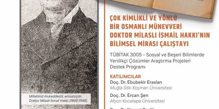 MSKÜ’de “Osmanlı Münevveri Doktor Milaslı İsmail Hakkı’nın Bilimsel Mirası Çalıştayı” yapılacak