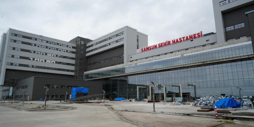 Samsun’da sağlık yatırımları yükseliyor