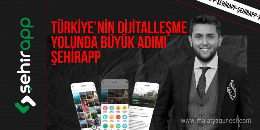 Türkiye’nin dijitalleşme yolunda büyük adımı: ŞehirApp