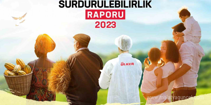 Ülker 2023 Sürdürülebilirlik Raporu’nu yayımladı