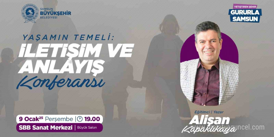 “Yaşamın Temeli: İletişim ve Anlayış” konulu konferans